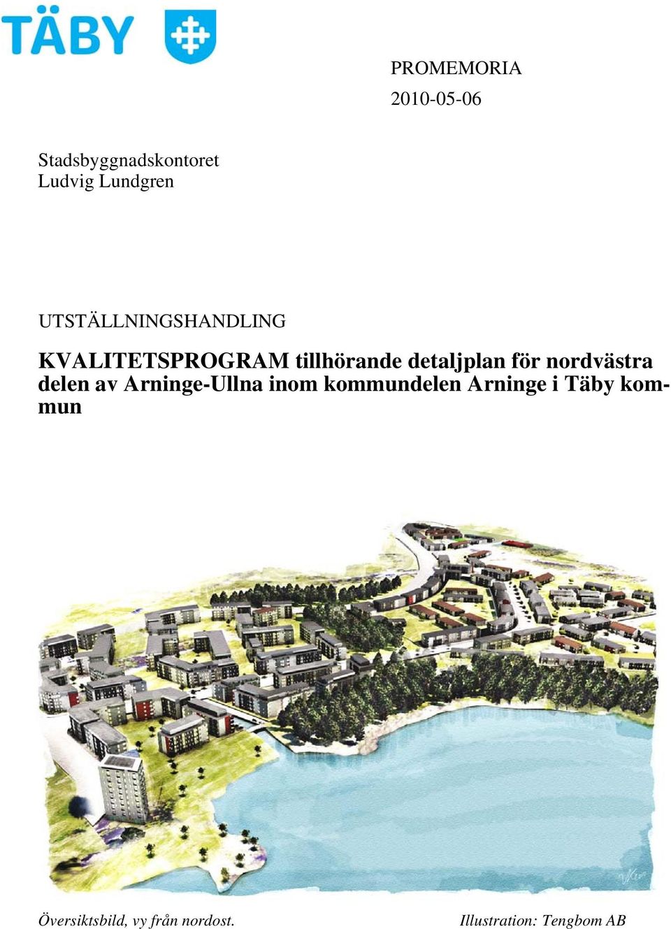 för nordvästra delen av Arninge-Ullna inom kommundelen Arninge