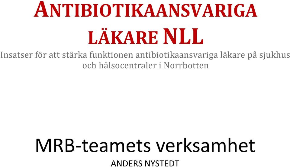 antibiotikaansvariga läkare på sjukhus och