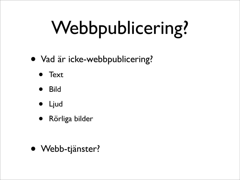 icke-webbpublicering?