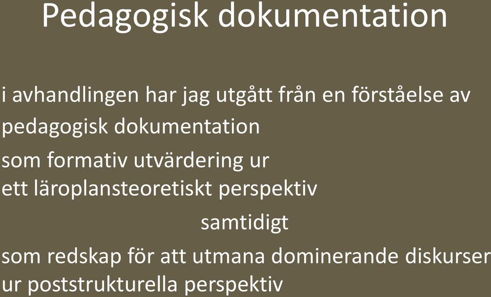 ur ett läroplansteoretiskt perspektiv samtidigt som redskap för