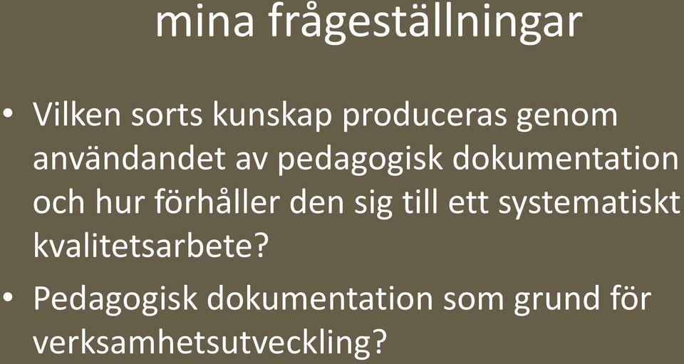 förhåller den sig till ett systematiskt kvalitetsarbete?