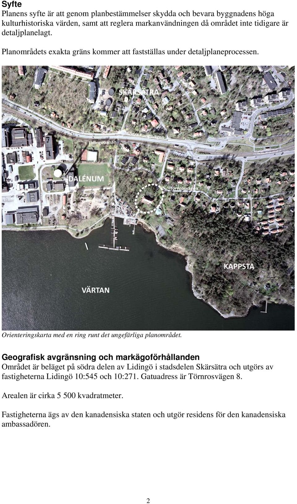 Orienteringskarta med en ring runt det ungefärliga planområdet.