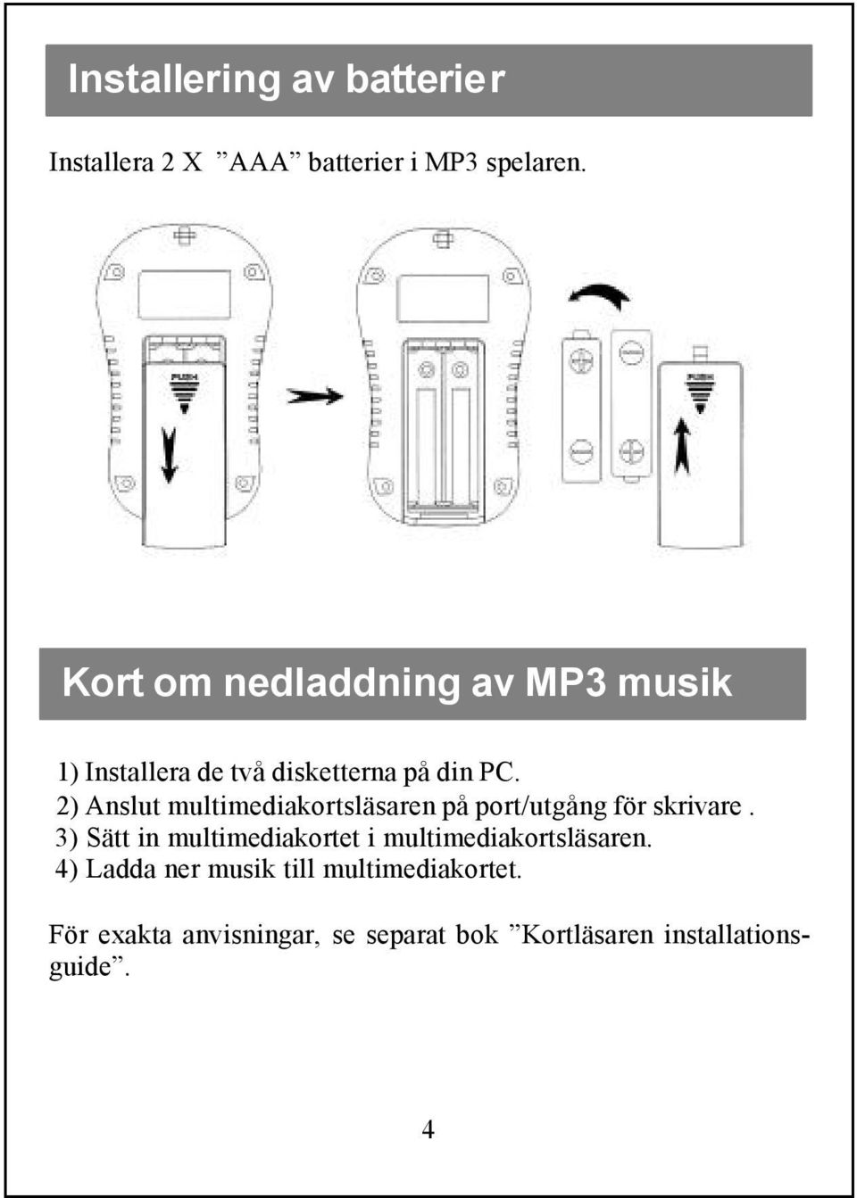 2) Anslut multimediakortsläsaren på port/utgång för skrivare.