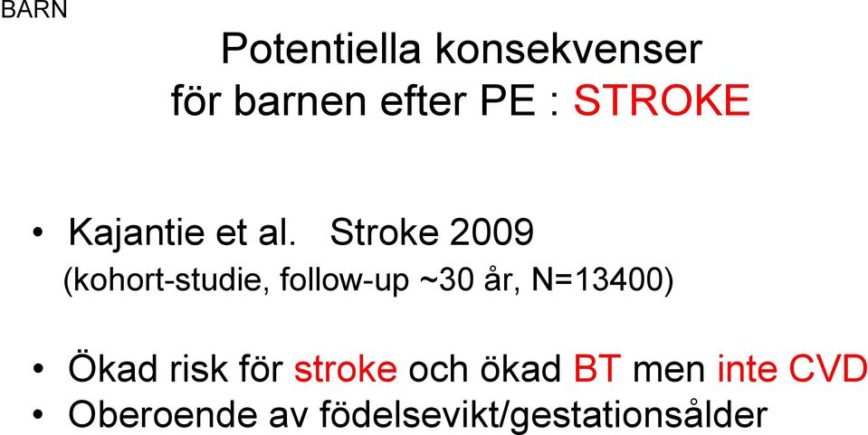 Stroke 2009 (kohort-studie, follow-up ~30 år,