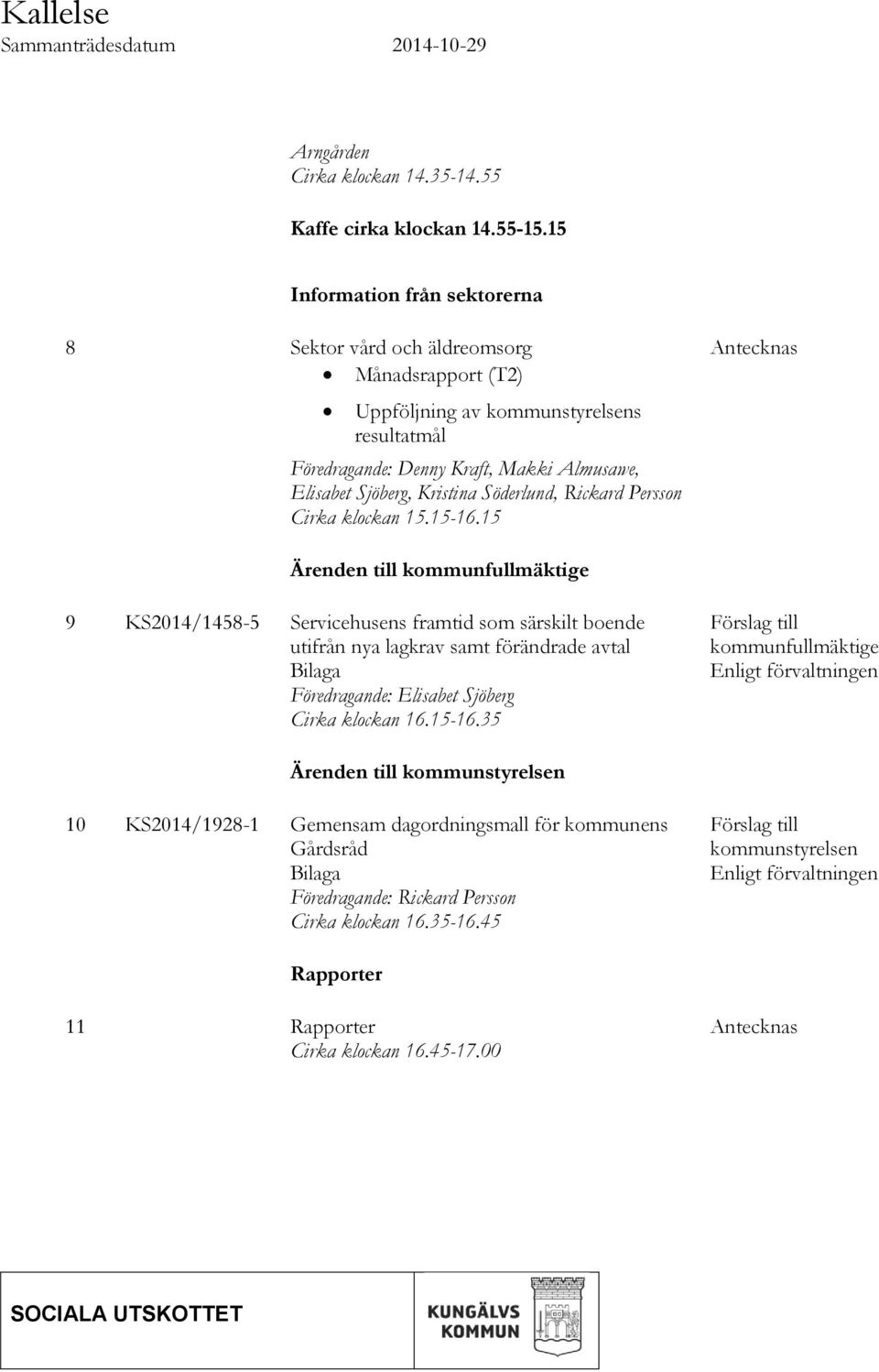 Söderlund, Rickard Persson Cirka klockan 15.15-16.