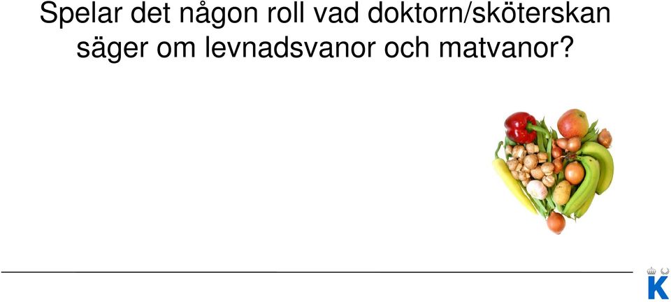 doktorn/sköterskan