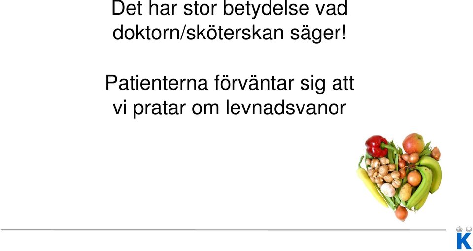 Patienterna förväntar sig