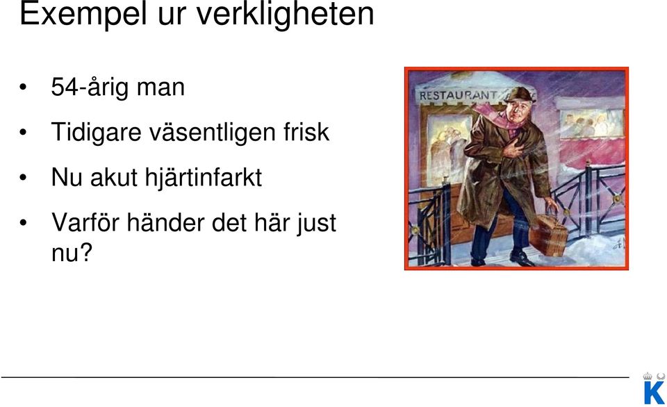 väsentligen frisk Nu akut