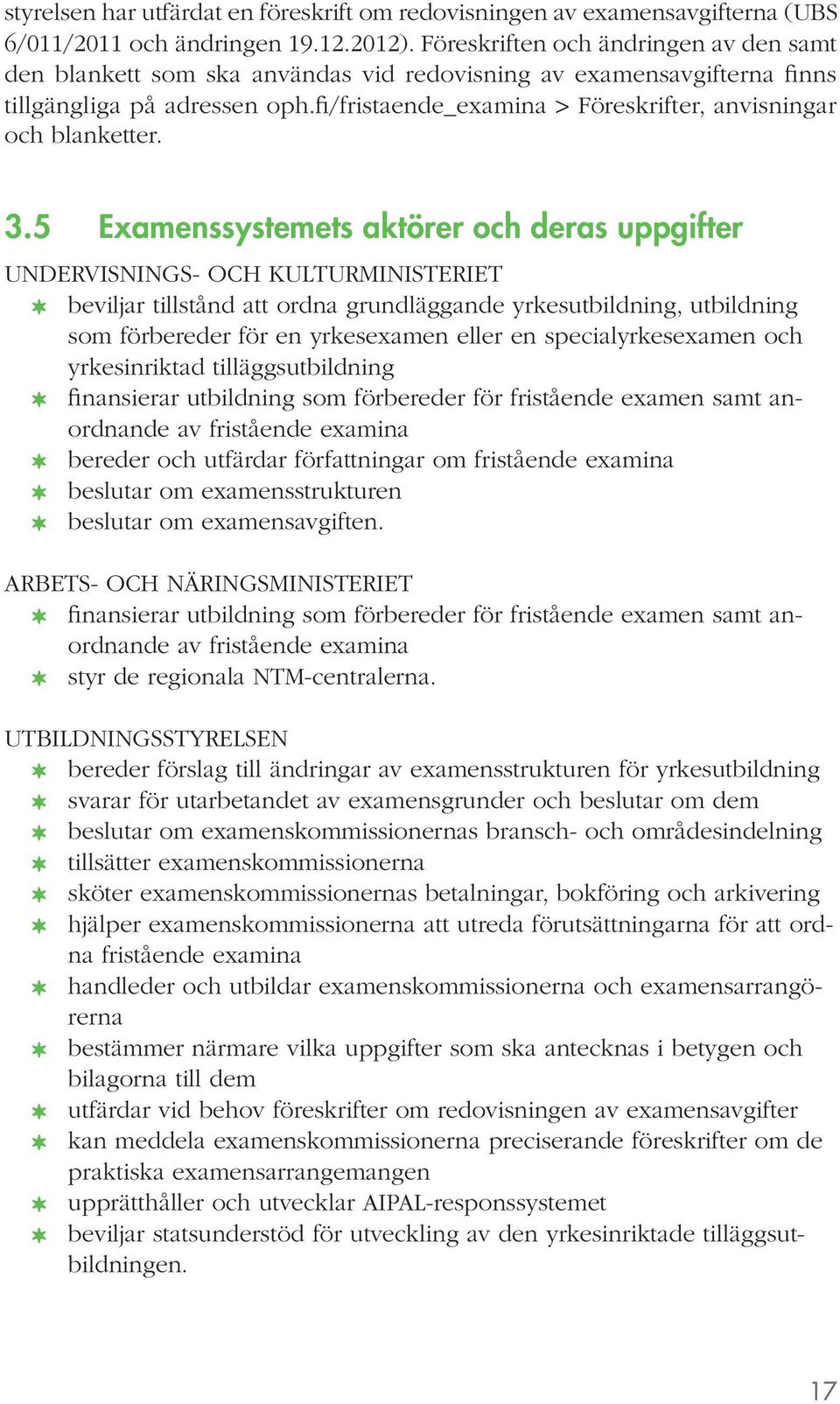 fi/fristaende_examina > Föreskrifter, anvisningar och blanketter. 3.