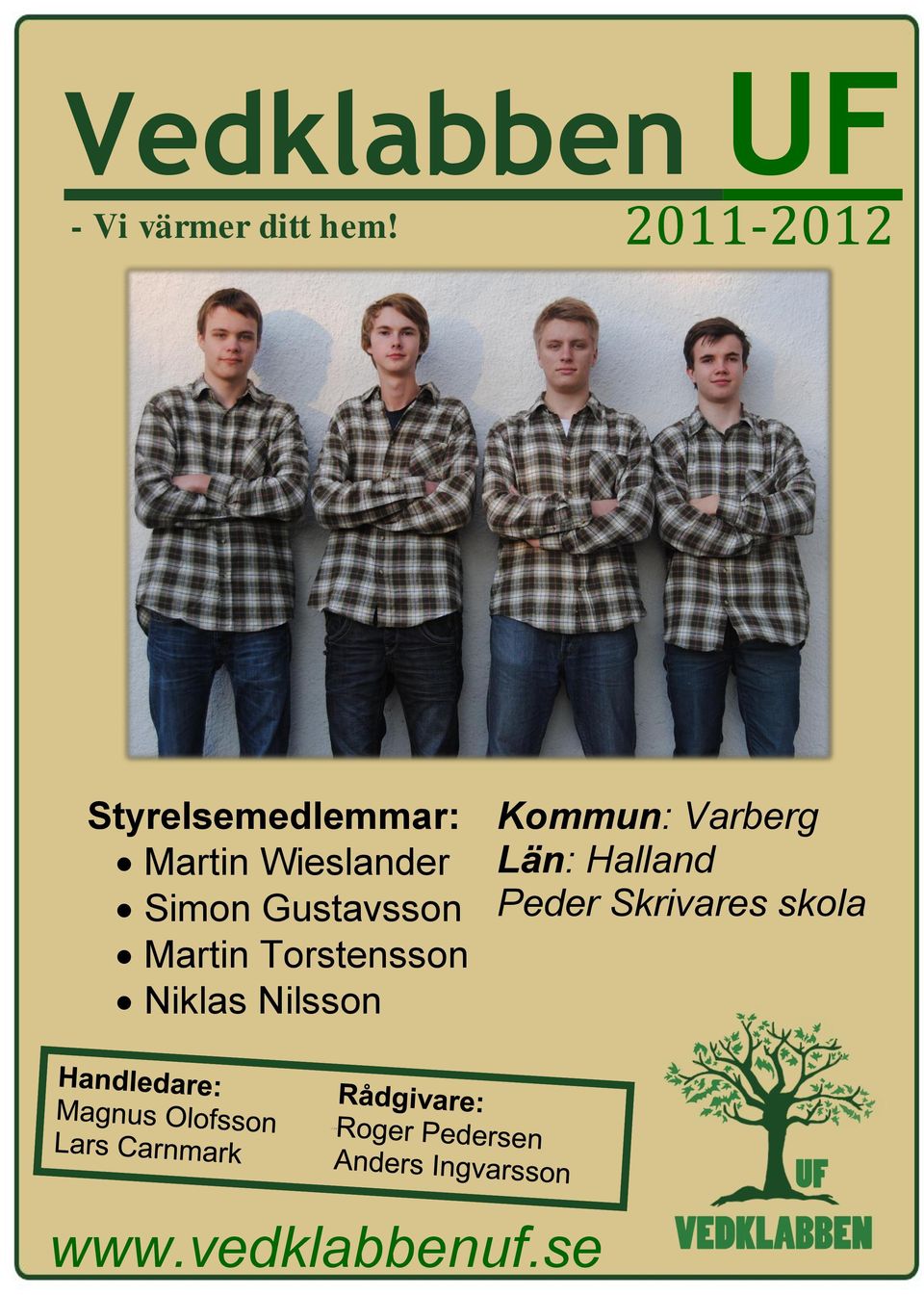 Simon Gustavsson Martin Torstensson Niklas Nilsson