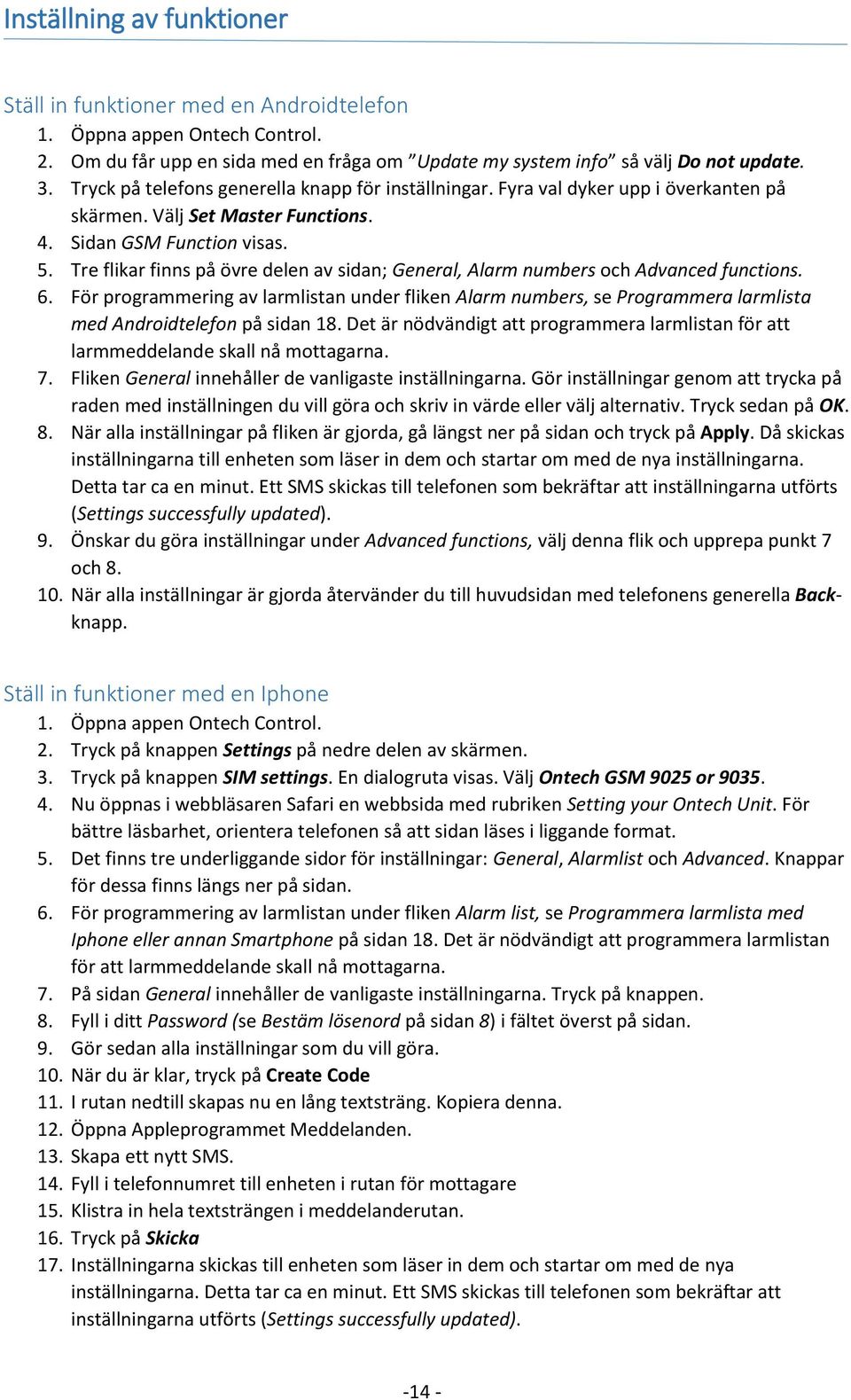 Tre flikar finns på övre delen av sidan; General, Alarm numbers och Advanced functions. 6.