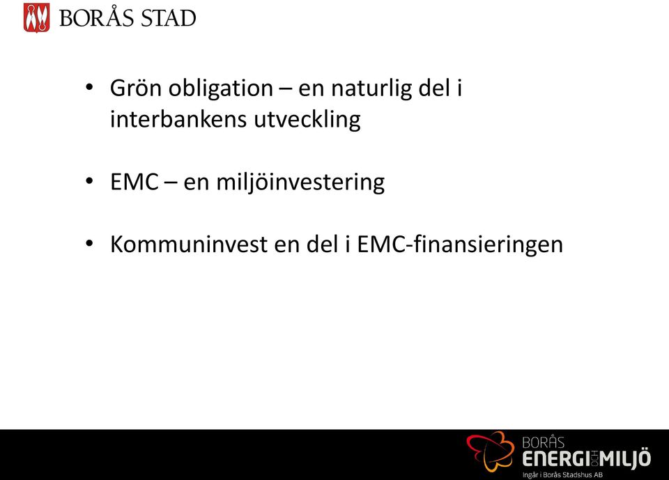 EMC en miljöinvestering