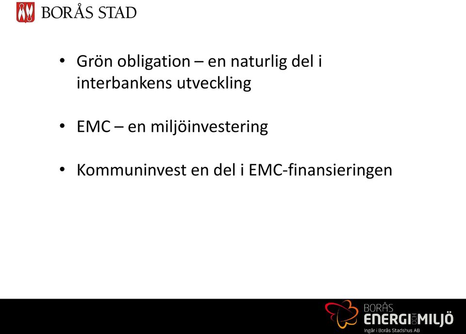 EMC en miljöinvestering
