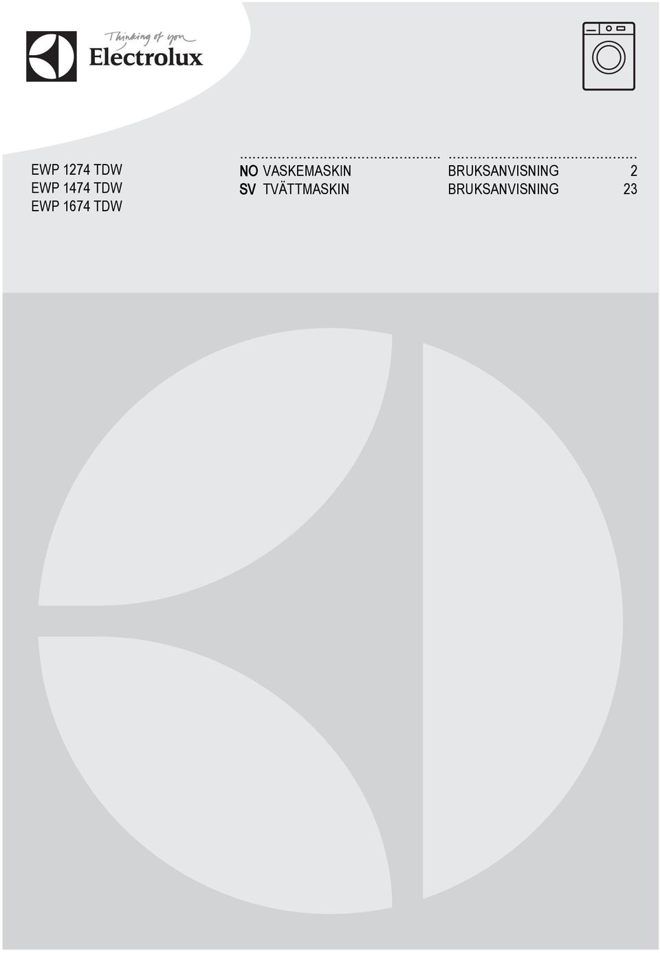 EWP 1274 TDW EWP 1474 TDW EWP 1674 TDW... NO VASKEMASKIN BRUKSANVISNING 2  SV TVÄTTMASKIN BRUKSANVISNING 23 - PDF Gratis nedladdning