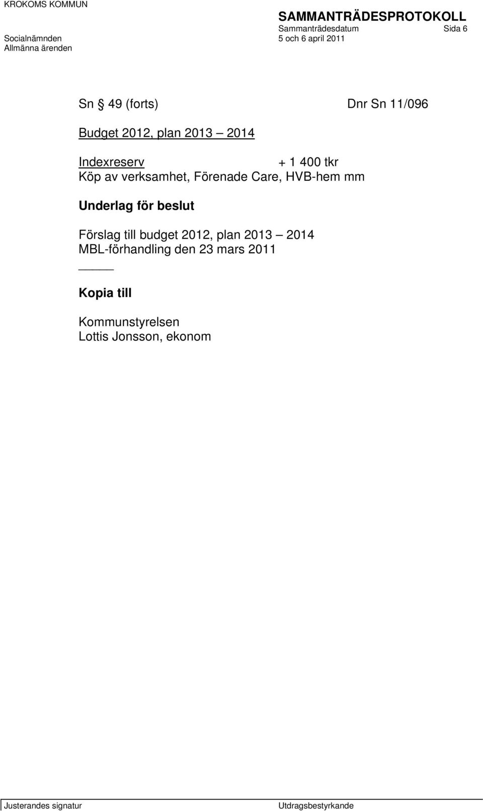 HVB-hem mm Underlag för beslut Förslag till budget 2012, plan 2013 2014