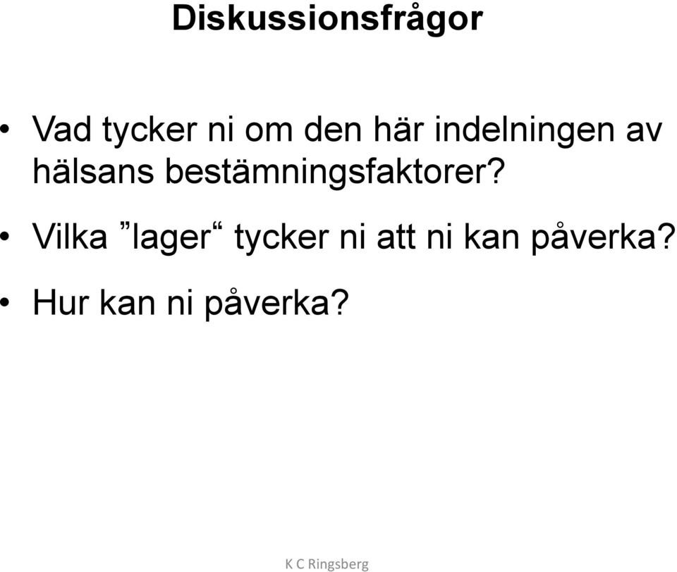 bestämningsfaktorer?