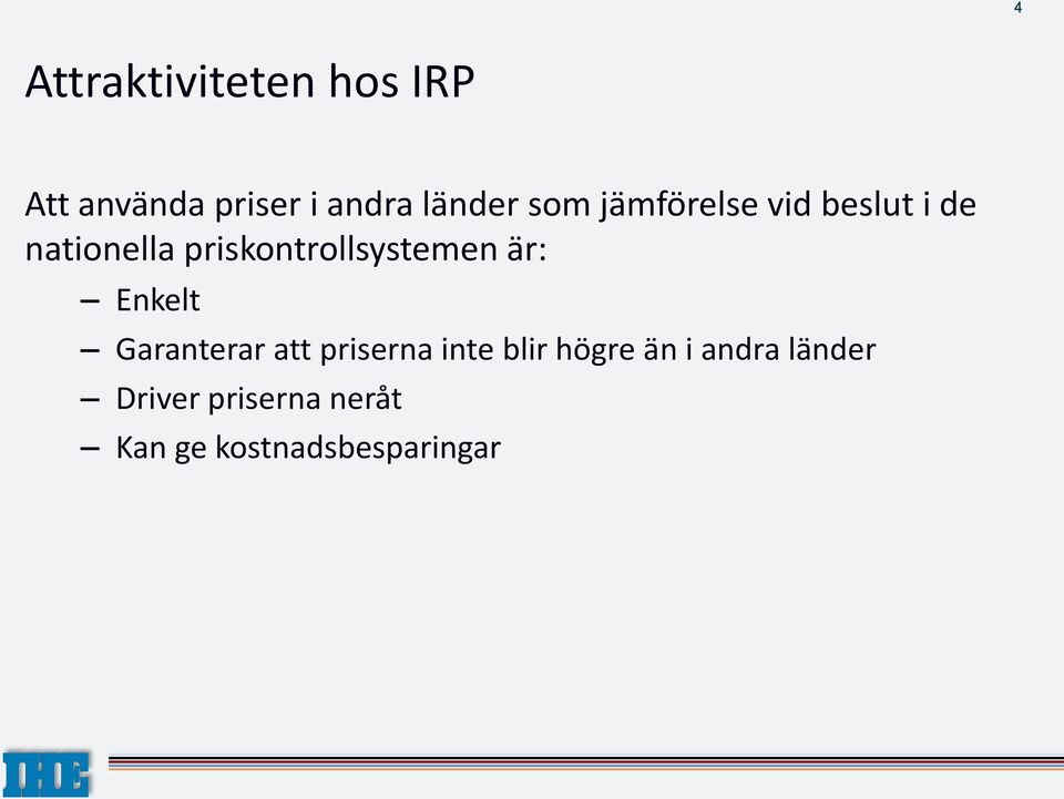 priskontrollsystemen är: Enkelt Garanterar att priserna