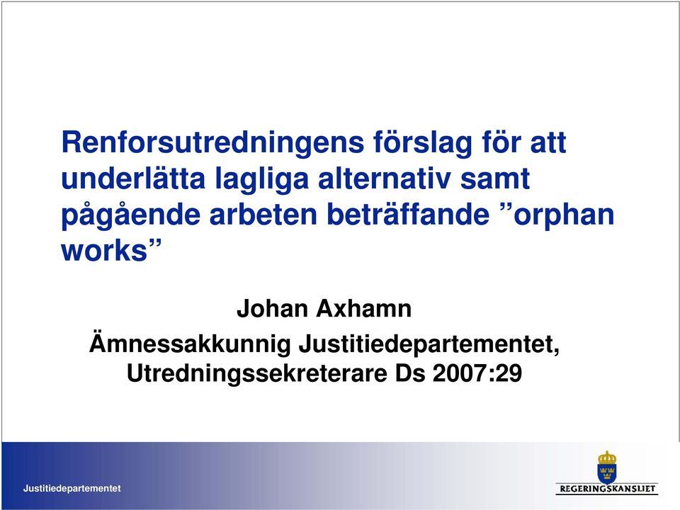 arbeten beträffande orphan works Johan