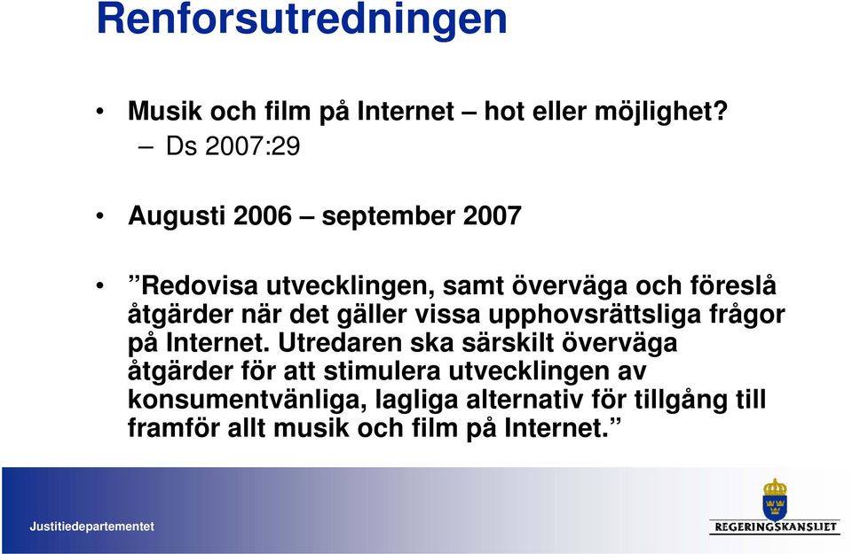 när det gäller vissa upphovsrättsliga frågor på Internet.