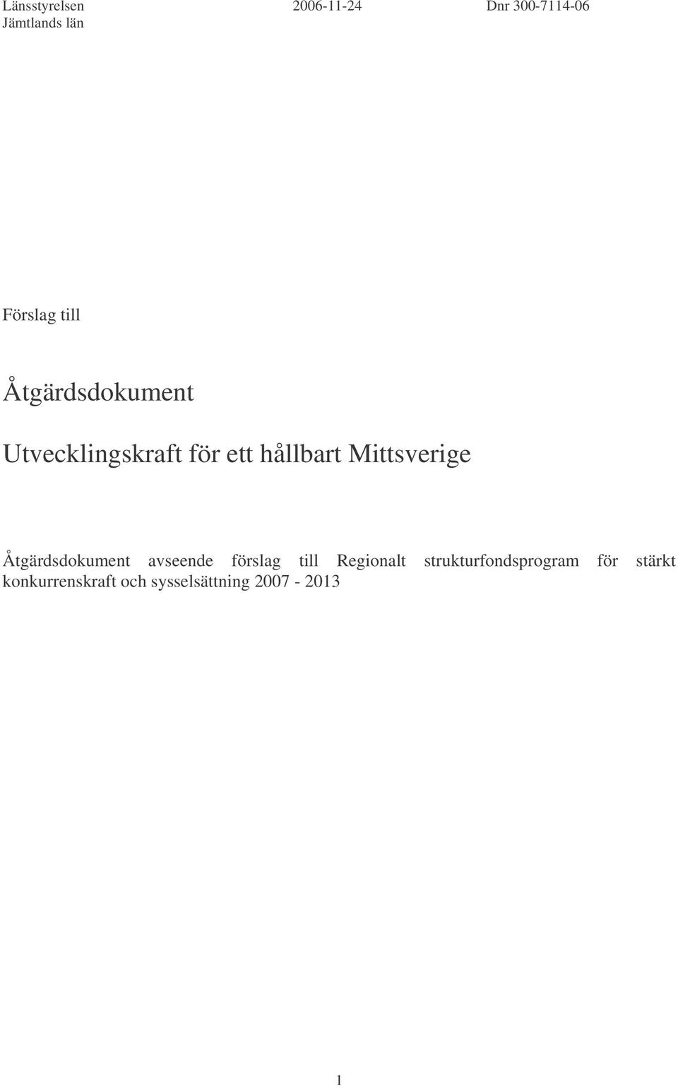 Mittsverige Åtgärdsdokument avseende förslag till Regionalt