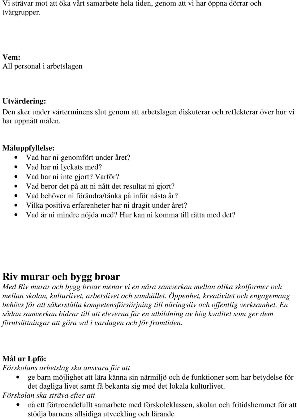 Öppenhet, kreativitet och engagemang behövs för att säkerställa kompetensförsörjning till näringsliv och offentlig verksamhet.
