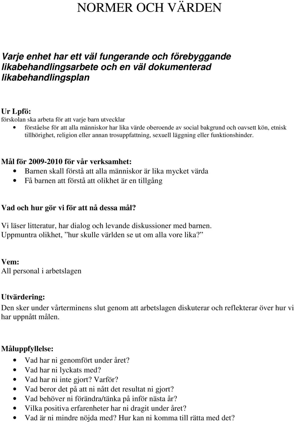 läggning eller funktionshinder.