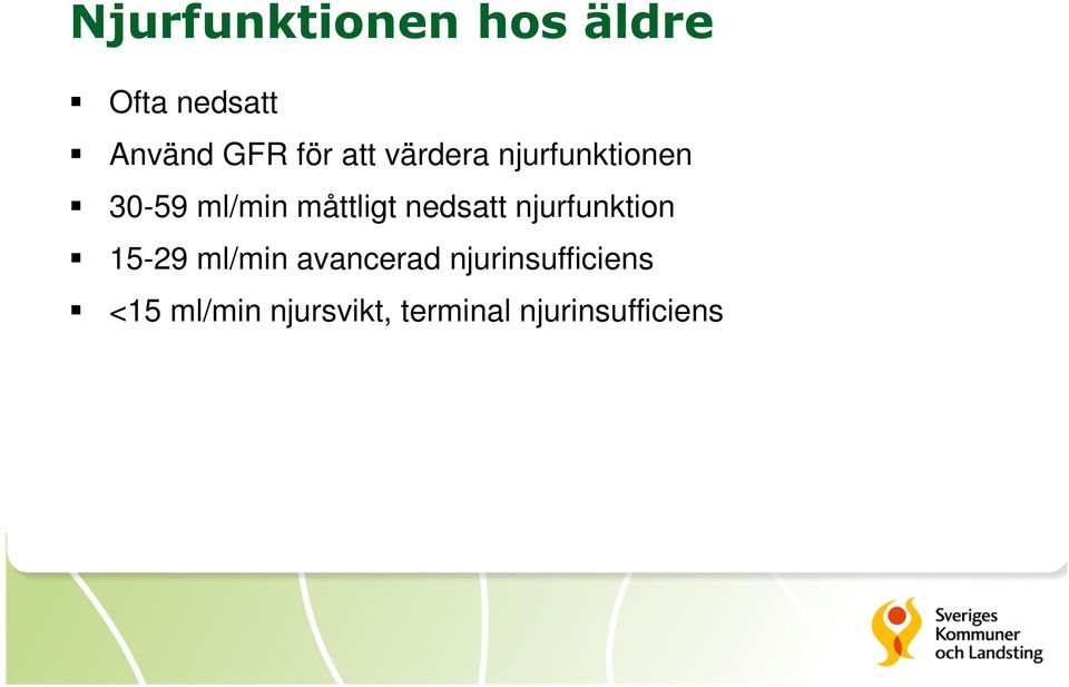 nedsatt njurfunktion 15-29 ml/min avancerad