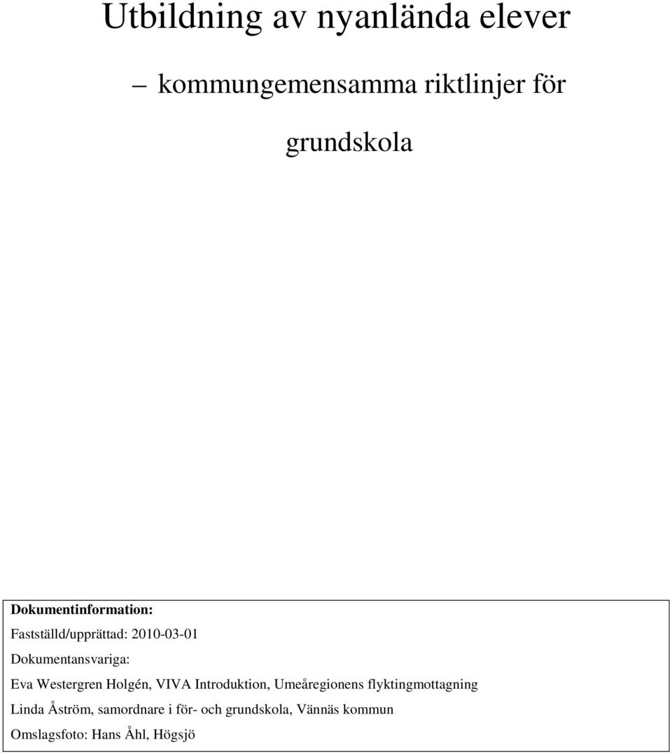 Westergren Holgén, VIVA Introduktion, Umeåregionens flyktingmottagning Linda