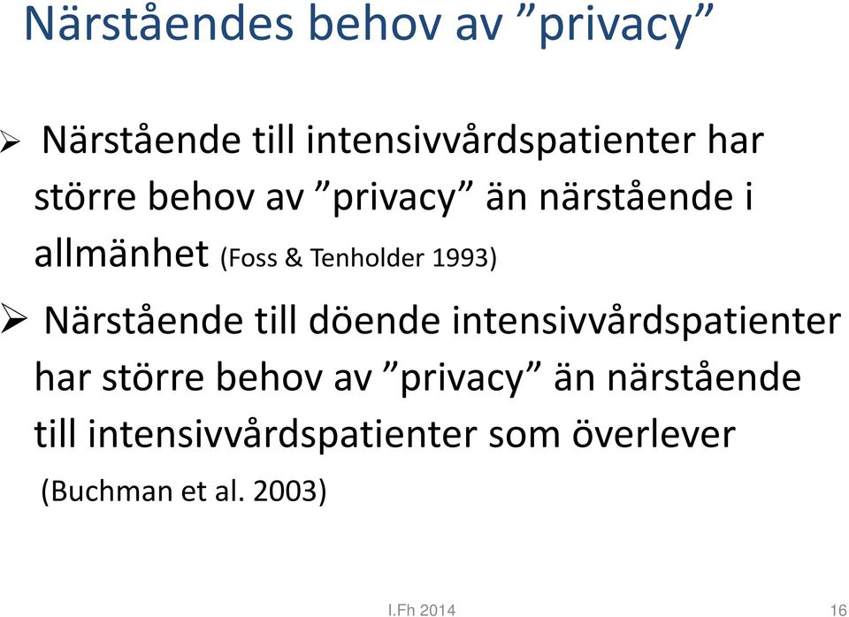 Närstående till döende intensivvårdspatienter har större behov av privacy än