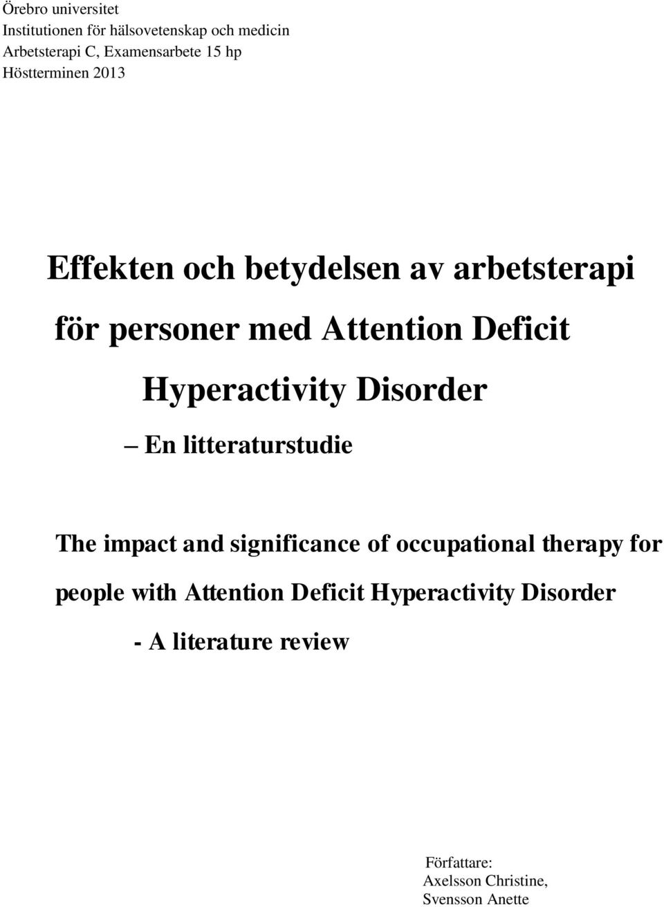 Hyperactivity Disorder En litteraturstudie The impact and significance of occupational therapy for