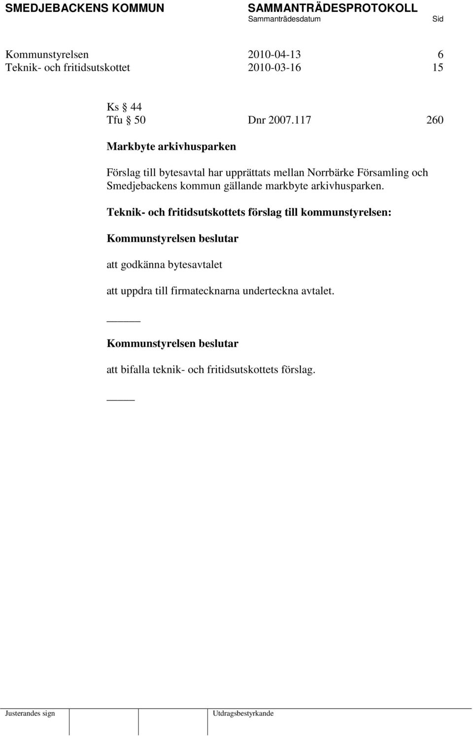 kommun gällande markbyte arkivhusparken.