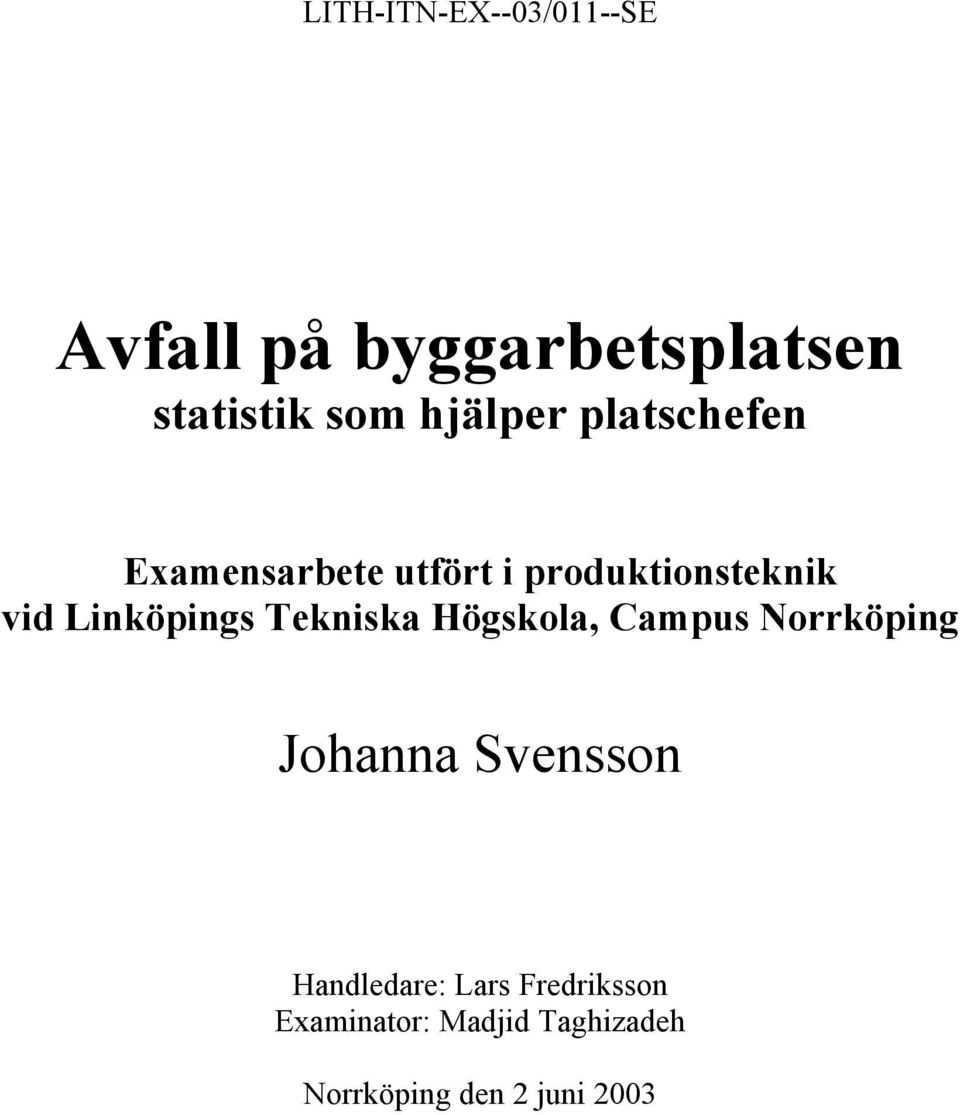 Linköpings Tekniska Högskola, Campus Norrköping Johanna Svensson
