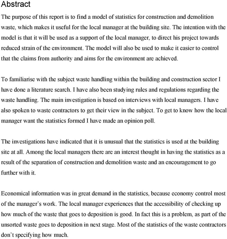 The model will also be used to make it easier to control that the claims from authority and aims for the environment are achieved.