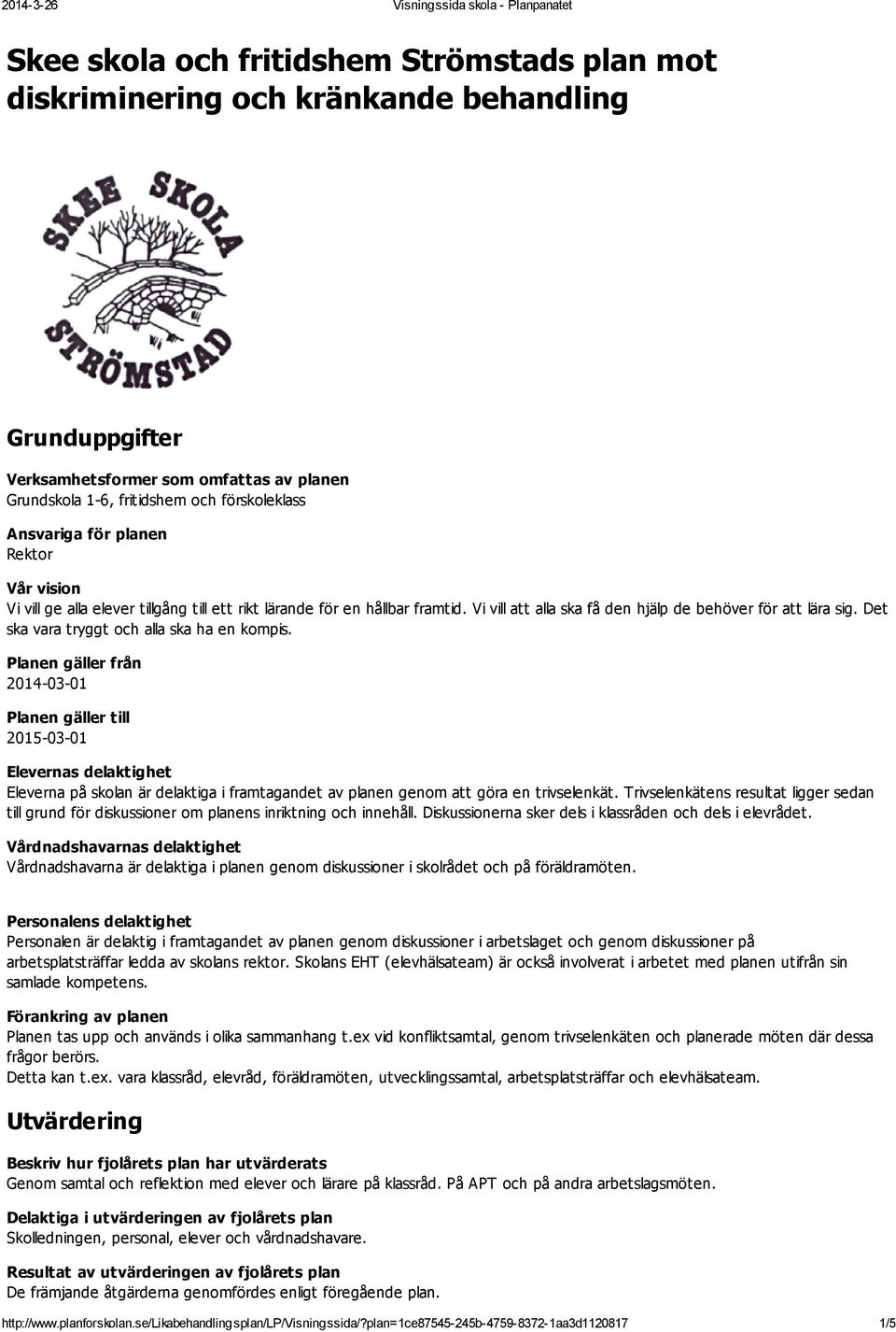 Det ska vara tryggt och alla ska ha en kompis.