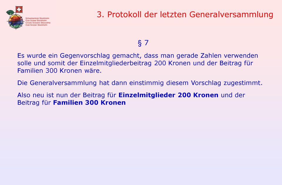 für Familien 300 Kronen wäre.