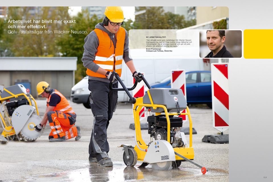 Den aktuella serien golv-/asfaltsågar från Wacker Neuson övertygade mig med sin höga