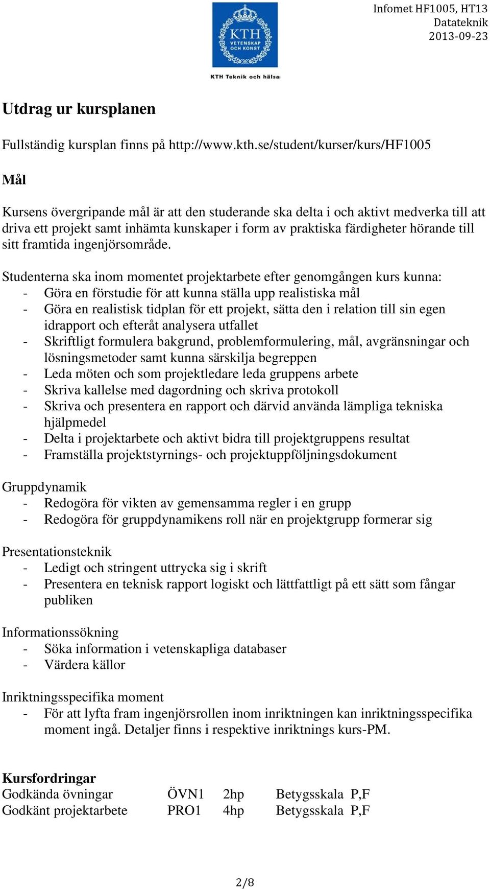 hörande till sitt framtida ingenjörsområde.