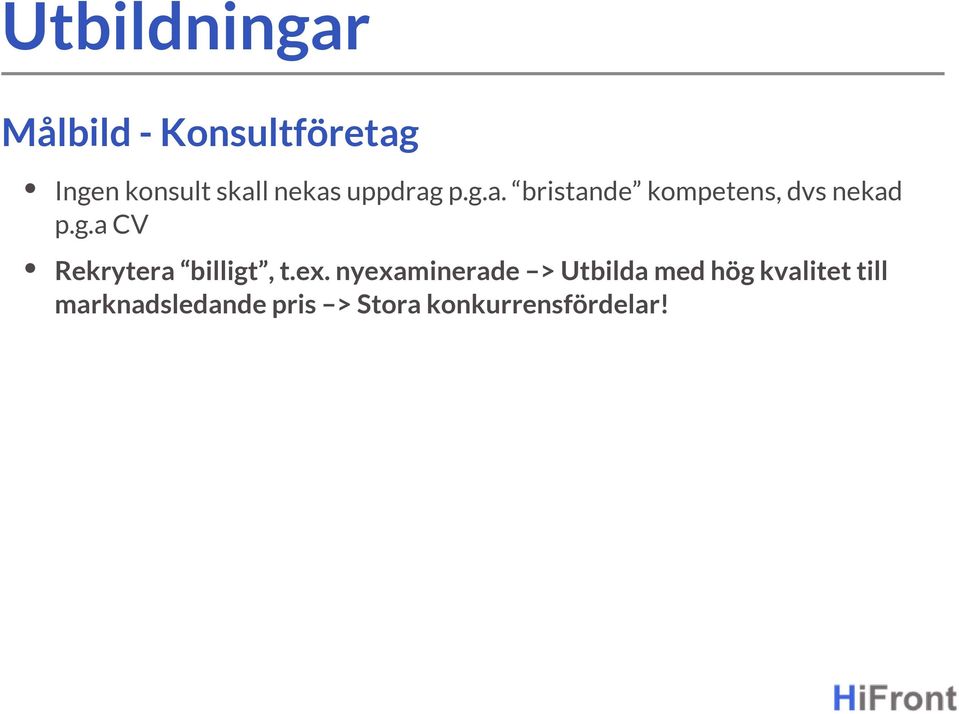 ex. nyexaminerade > Utbilda med hög kvalitet till