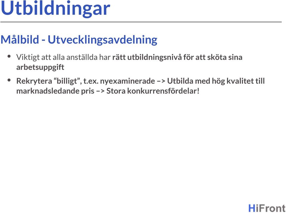 arbetsuppgift Rekrytera billigt, t.ex.