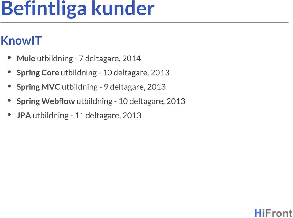 MVC utbildning - 9 deltagare, 2013 Spring Webflow