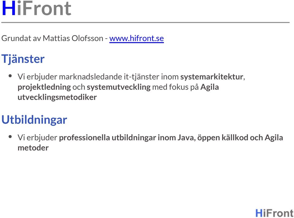 systemarkitektur, projektledning och systemutveckling med fokus på Agila