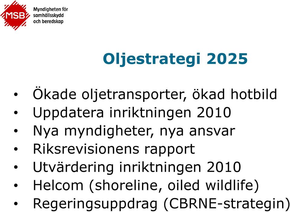 Riksrevisionens rapport Utvärdering inriktningen 2010