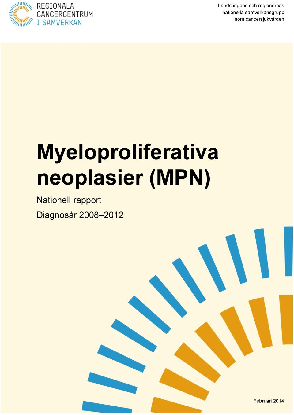 Myeloproliferativa neoplasier (MPN)