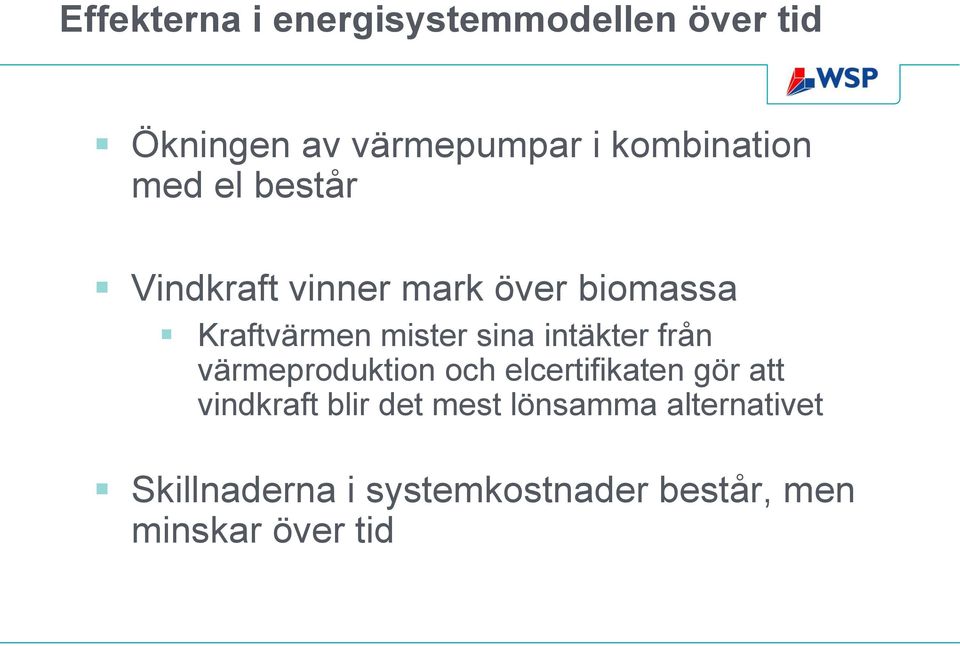 mister sina intäkter från värmeproduktion och elcertifikaten gör att vindkraft