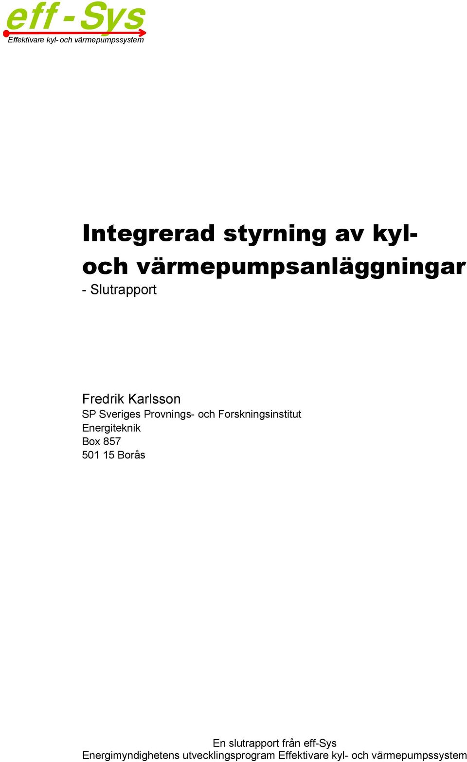 - Slutrapport Fredrik Karlsson SP Sveriges