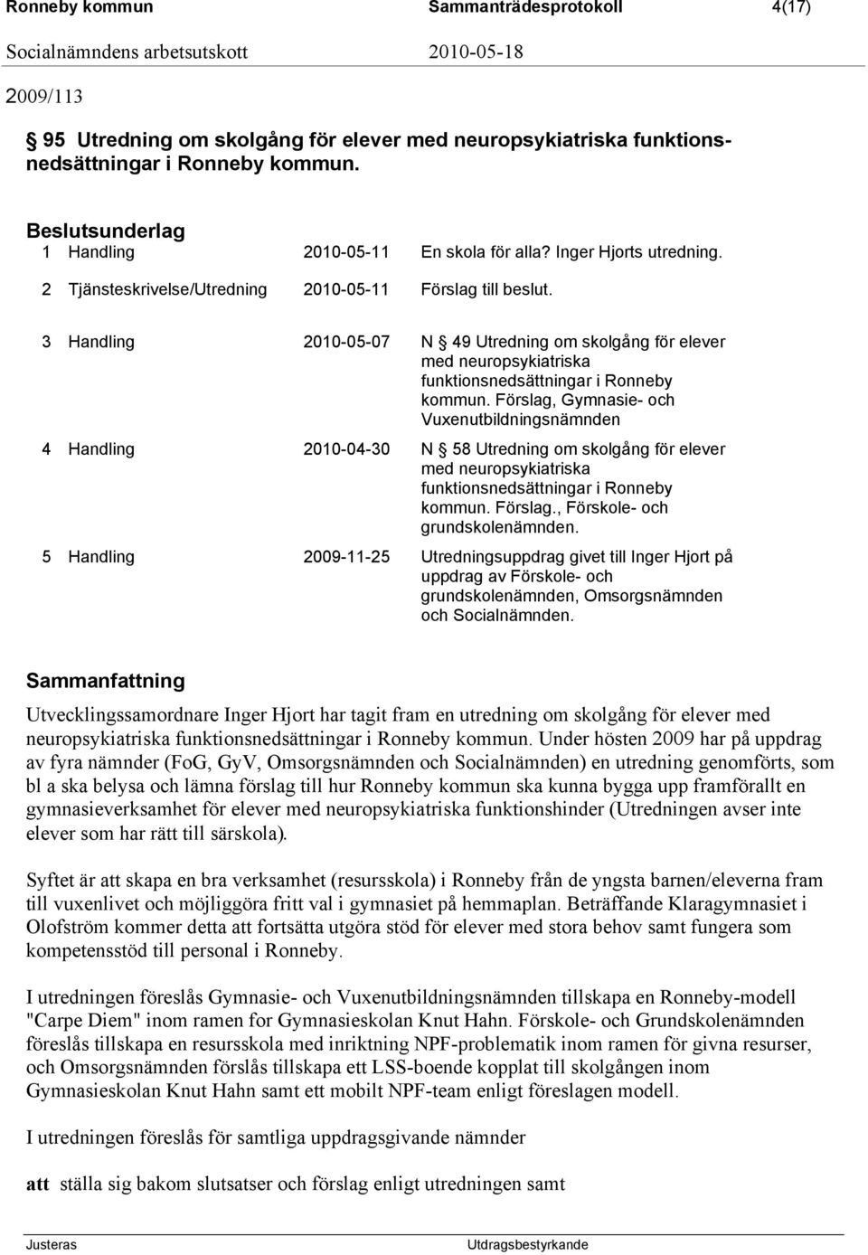 3 Handling 2010-05-07 N 49 Utredning om skolgång för elever med neuropsykiatriska funktionsnedsättningar i Ronneby kommun.