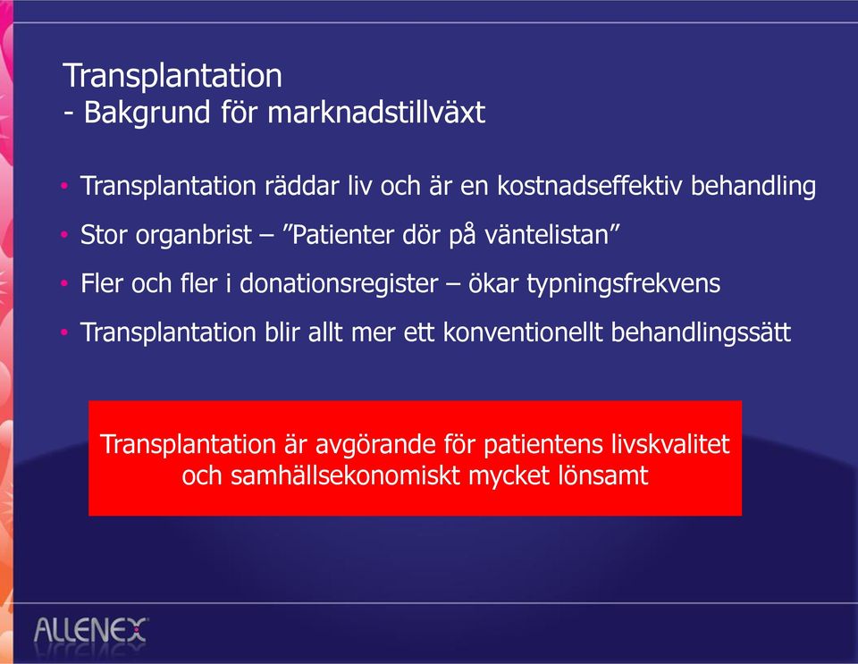 donationsregister ökar typningsfrekvens Transplantation blir allt mer ett konventionellt