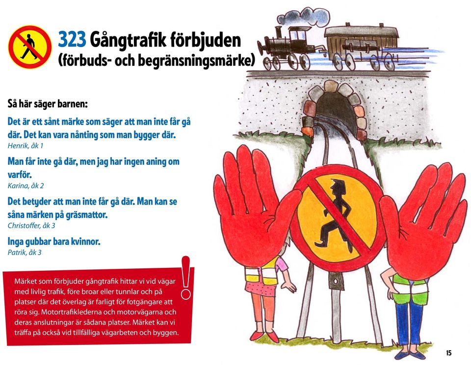Christoffer, åk 3 Inga gubbar bara kvinnor.