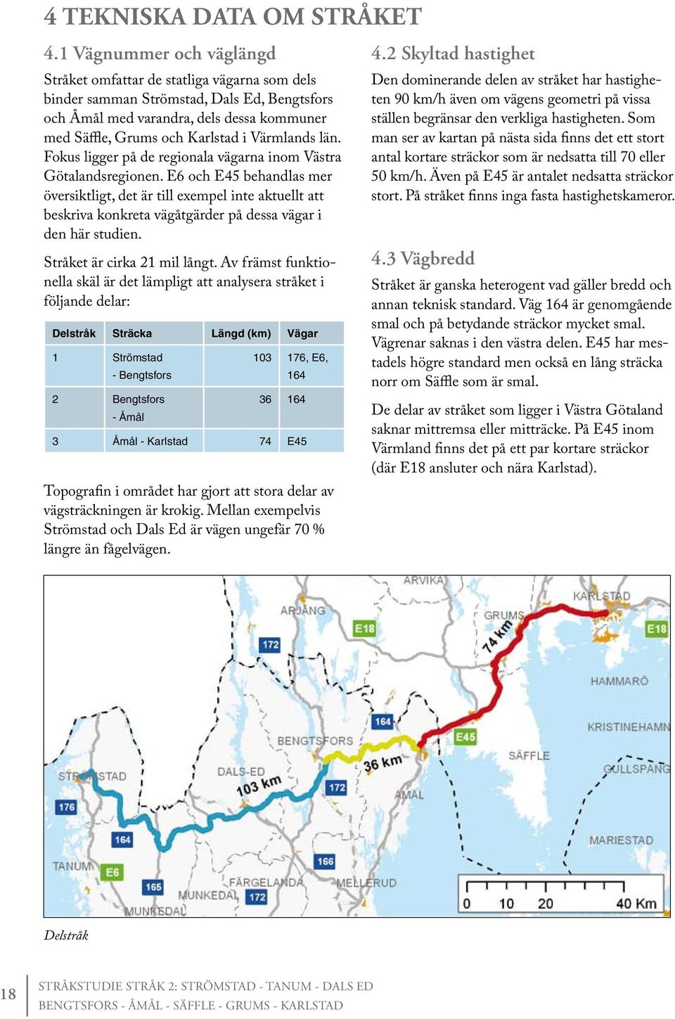 Värmlands län. Fokus ligger på de regionala vägarna inom Västra Götalandsregionen.
