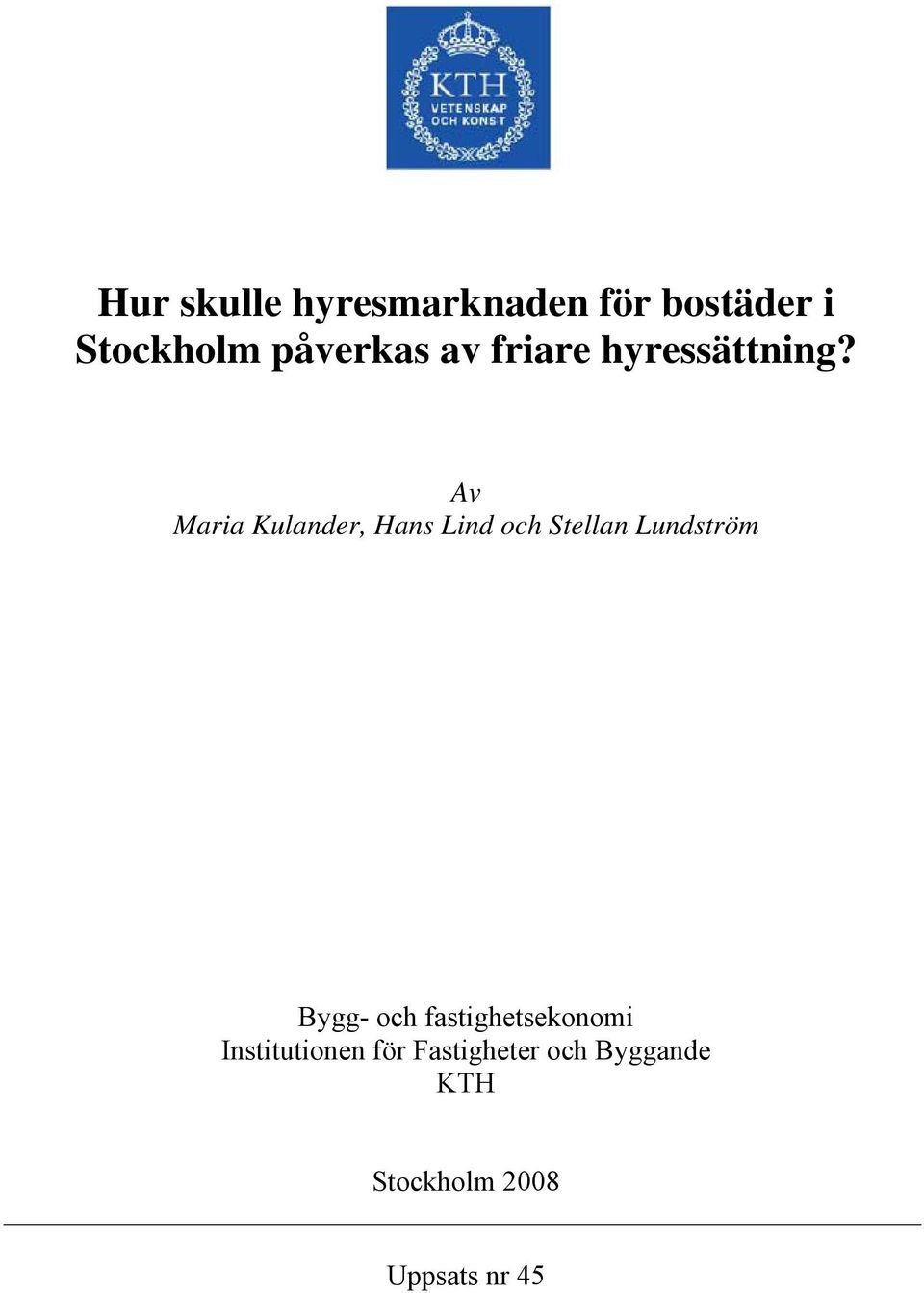 Av Maria Kulander, Hans Lind och Stellan Lundström Bygg-